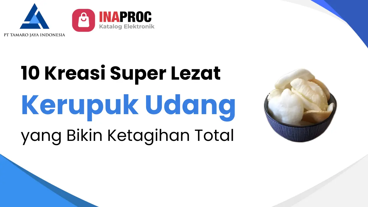 Kerupuk Udang 10 Kreasi Super Lezat yang Bikin Ketagihan Total