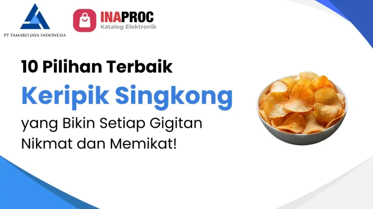 Artikel 10 Pilihan Terbaik Keripik Singkong yang Bikin Setiap Gigitan Nikmat dan Memikat!