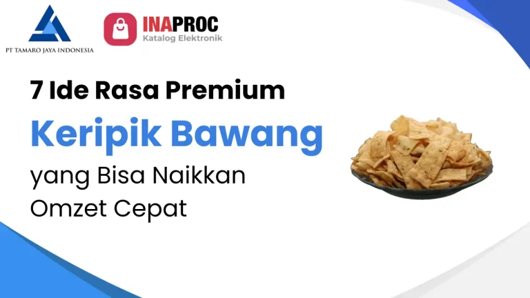 Artikel 7 Ide Rasa Premium Keripik Bawang yang Bisa Naikkan Omzet Cepat