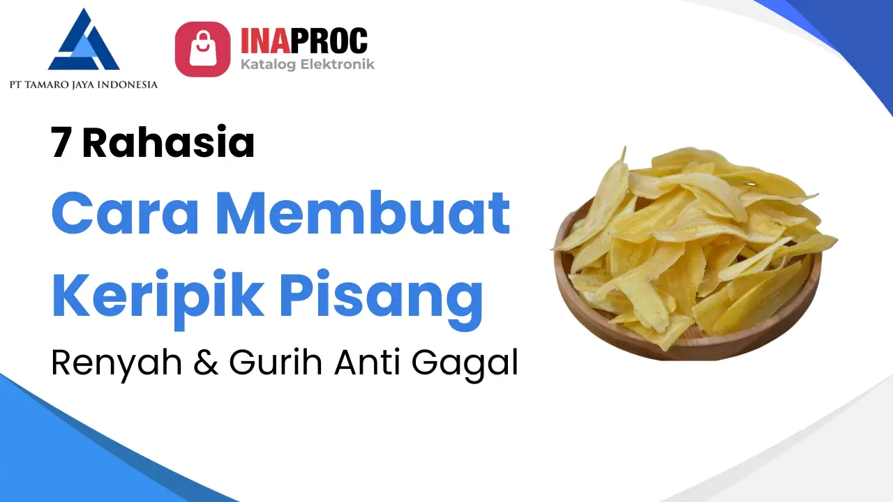 Cara Membuat Keripik Pisang 7 Rahasia Renyah & Gurih Anti Gagal