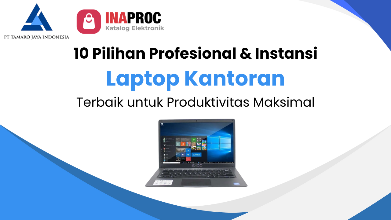 10 Laptop Kantoran Terbaik untuk Produktivitas Maksimal jadi Pilihan Profesional & Instansi!