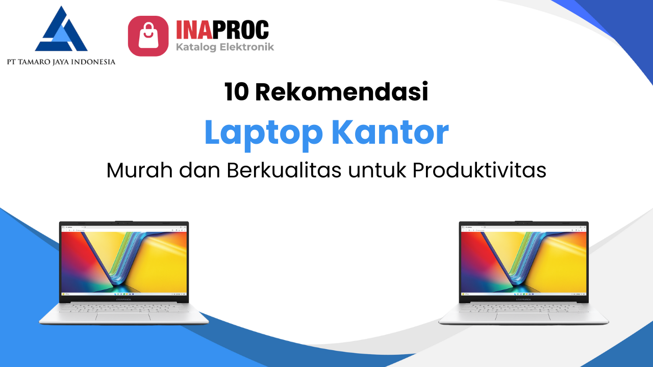 10 Laptop Kantor Murah dan Berkualitas untuk Produktivitas Maksimal!