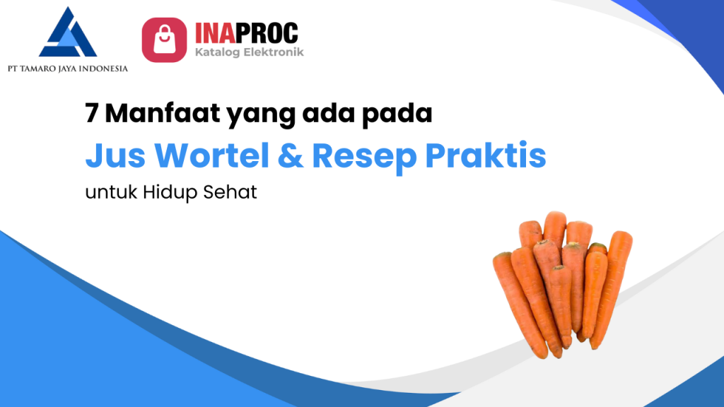 7 Manfaat Jus Wortel & Resep Praktis untuk Hidup Sehat