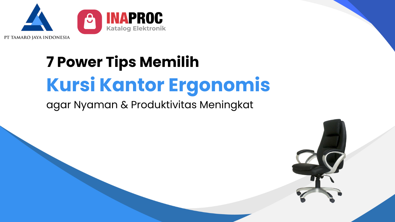7 Power Tips Memilih Kursi Kantor Ergonomis agar Nyaman & Produktivitas Meningkat
