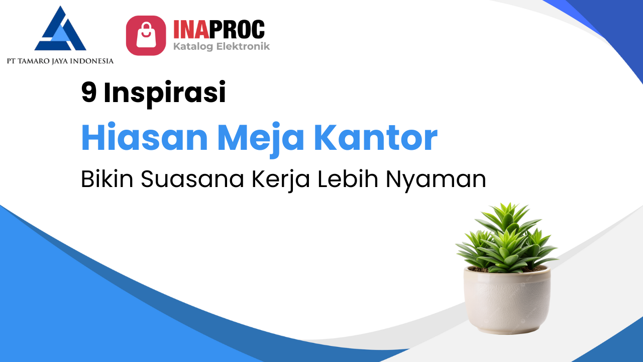 9 Inspirasi Hiasan Meja Kantor yang Bikin Suasana Kerja Lebih Nyaman dan Produktif