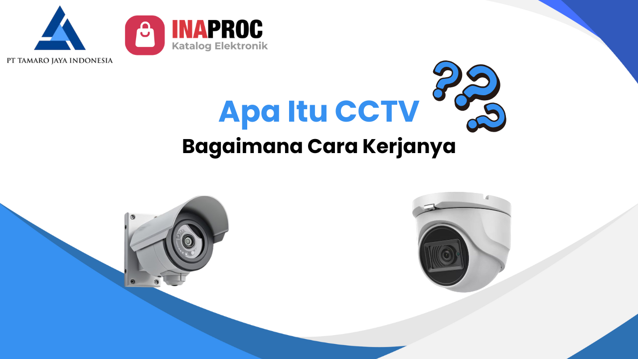 Apa Itu CCTV dan Bagaimana Cara Kerjanya