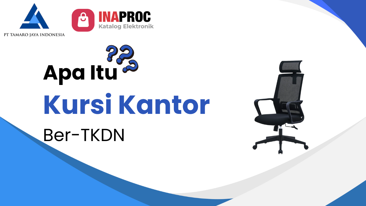 Baca selengkapnya tentang kursi kantor Ber-TKDN di blog Tamaro Jaya Indonesia!