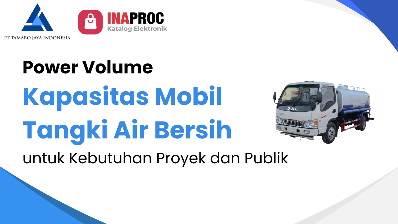Kapasitas Mobil Tangki Air Bersih: Power Volume untuk Kebutuhan Proyek dan Publik