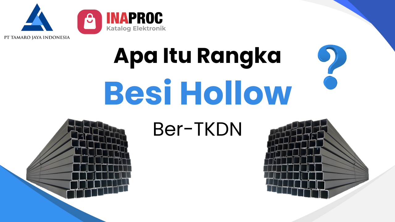 Penyedia Rangka Besi Hollow Ber-TKDN