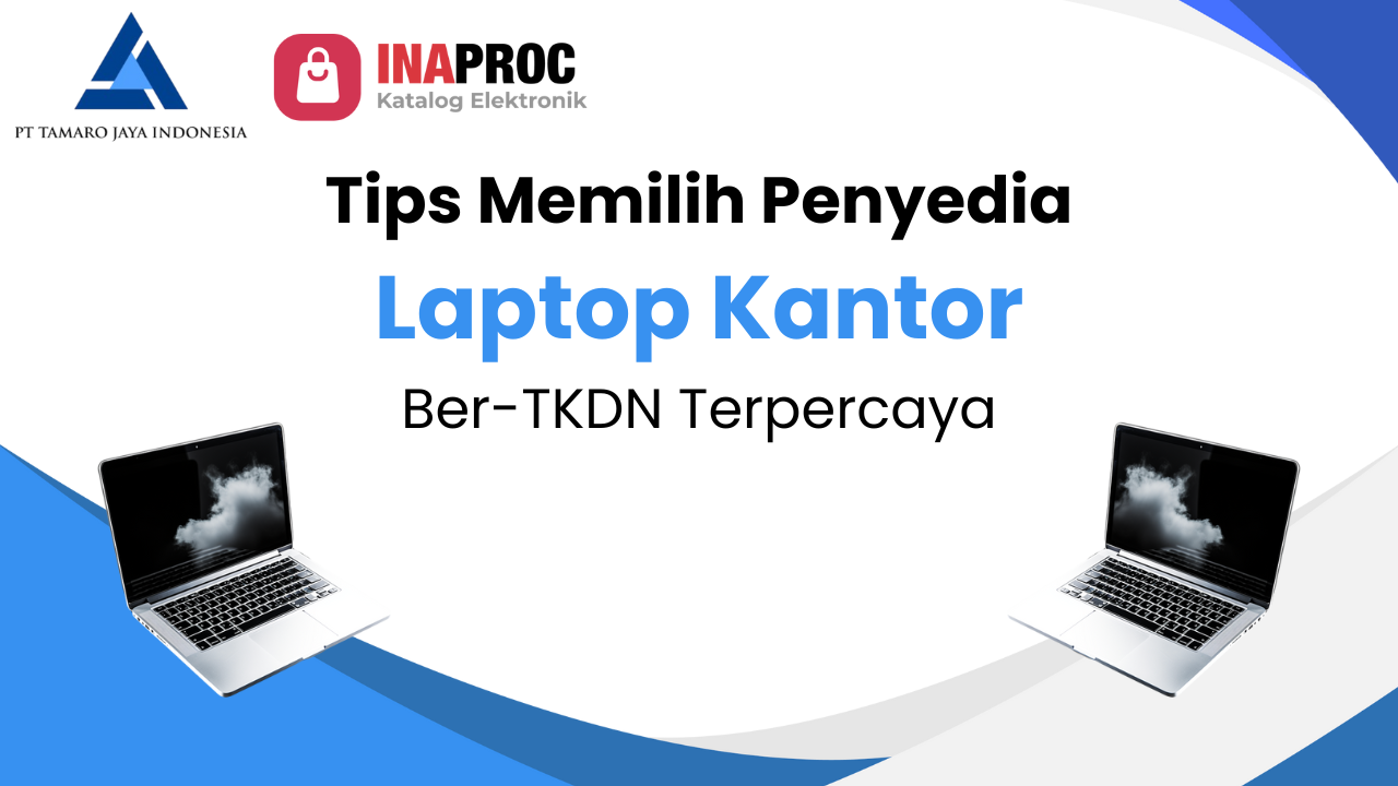 Penyedia Laptop Kantor Ber-TKDN