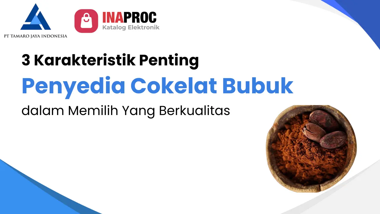 Penyedia Cokelat Bubuk: 3 Karakteristik Penting dalam Memilih Yang Berkualitas untuk Kebutuhan