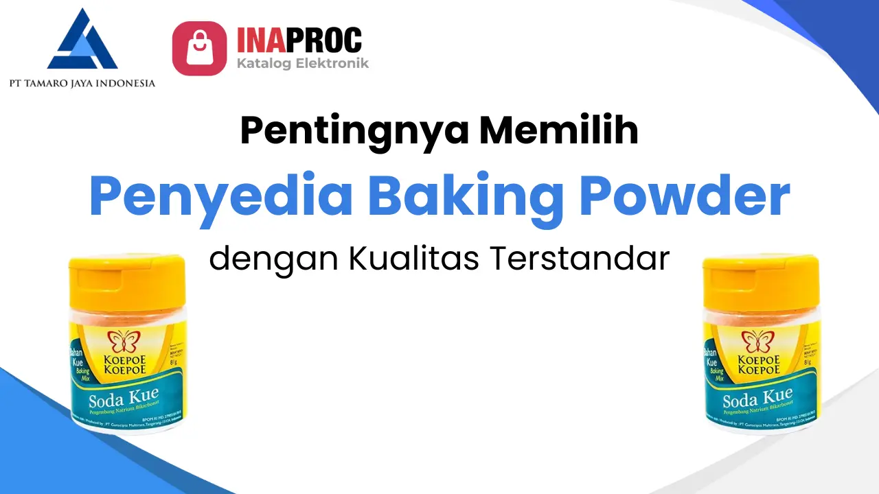 Artikel Pentingnya Memilih Penyedia Baking Powder dengan Kualitas Terstandar