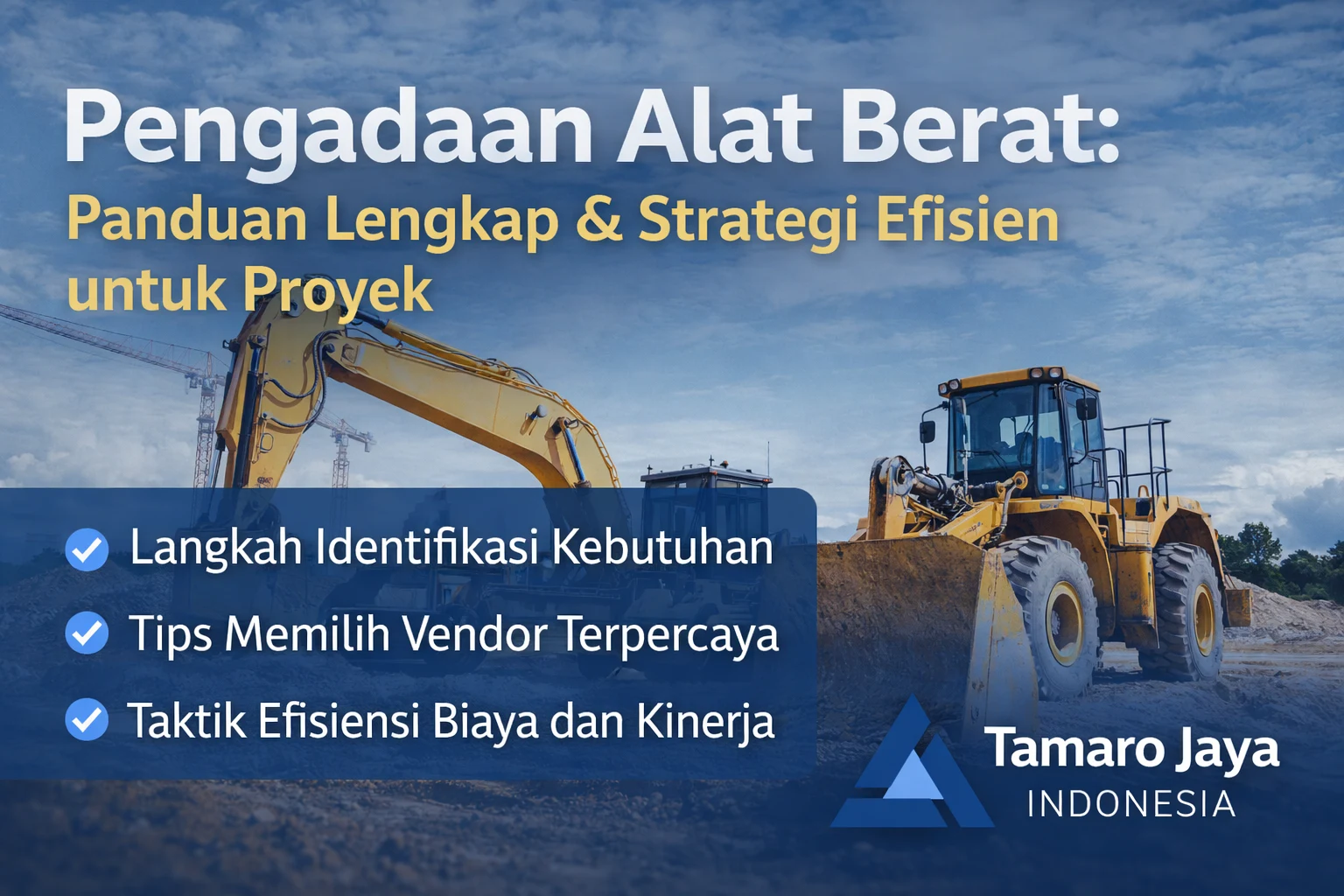 Pengadaan Alat Berat: 7 Langkah Penting dalam Pengadaan Alat Berat