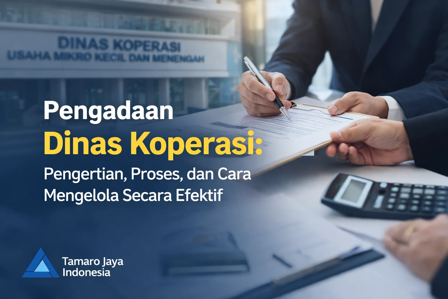 Pengadaan Dinas Koperasi: Pengertian, Proses, dan Cara Mengelolanya Secara Efektif